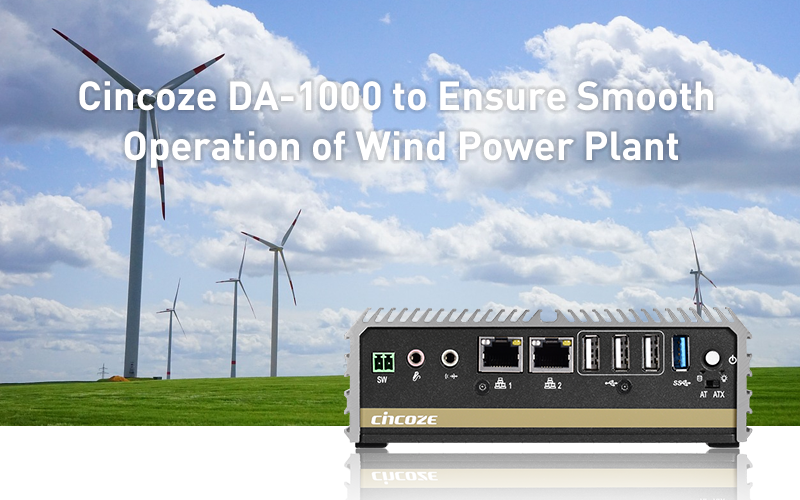 Cincoze DA-1000 Ensures Smooth Operation of Wind Power Plant
